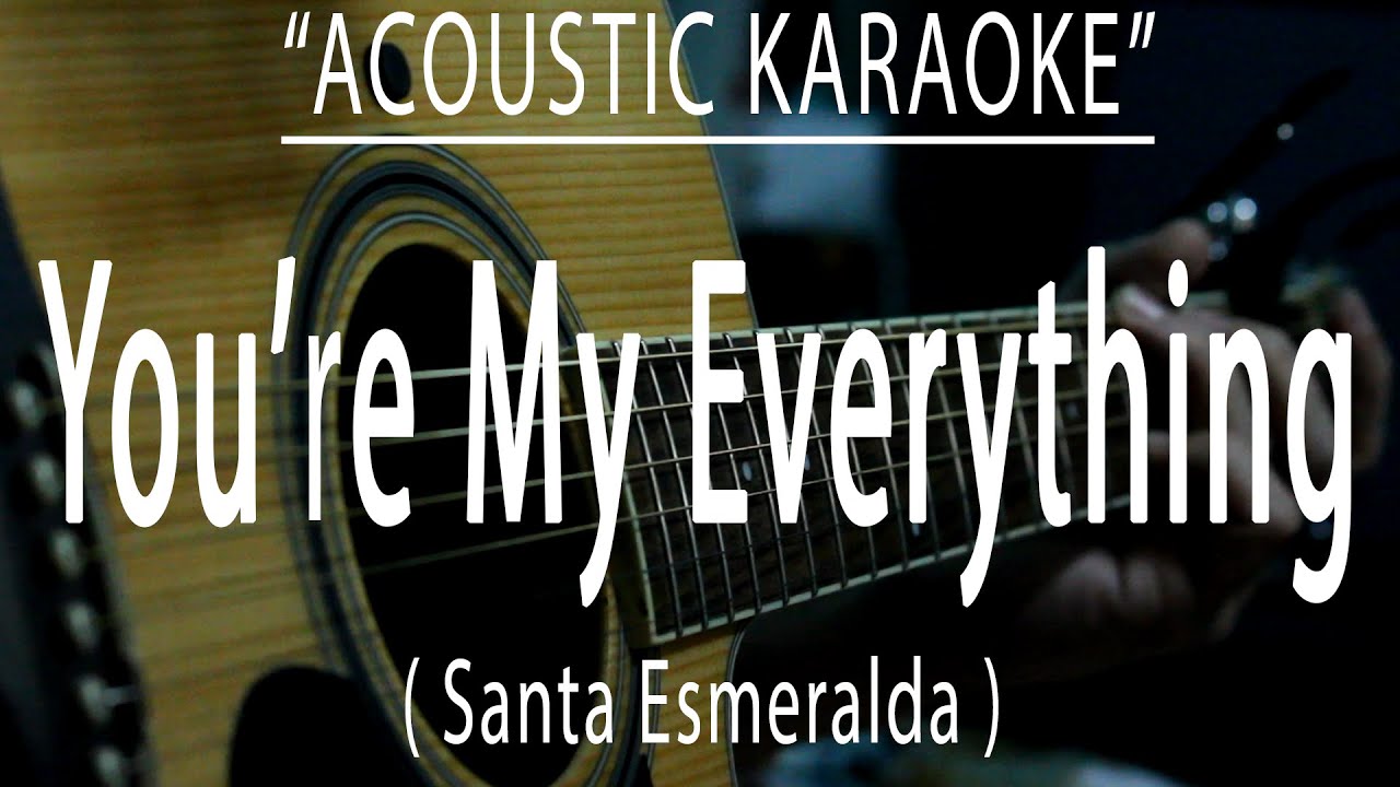 You're My Everything - Santa Esmeralda (Acoustic karaoke)