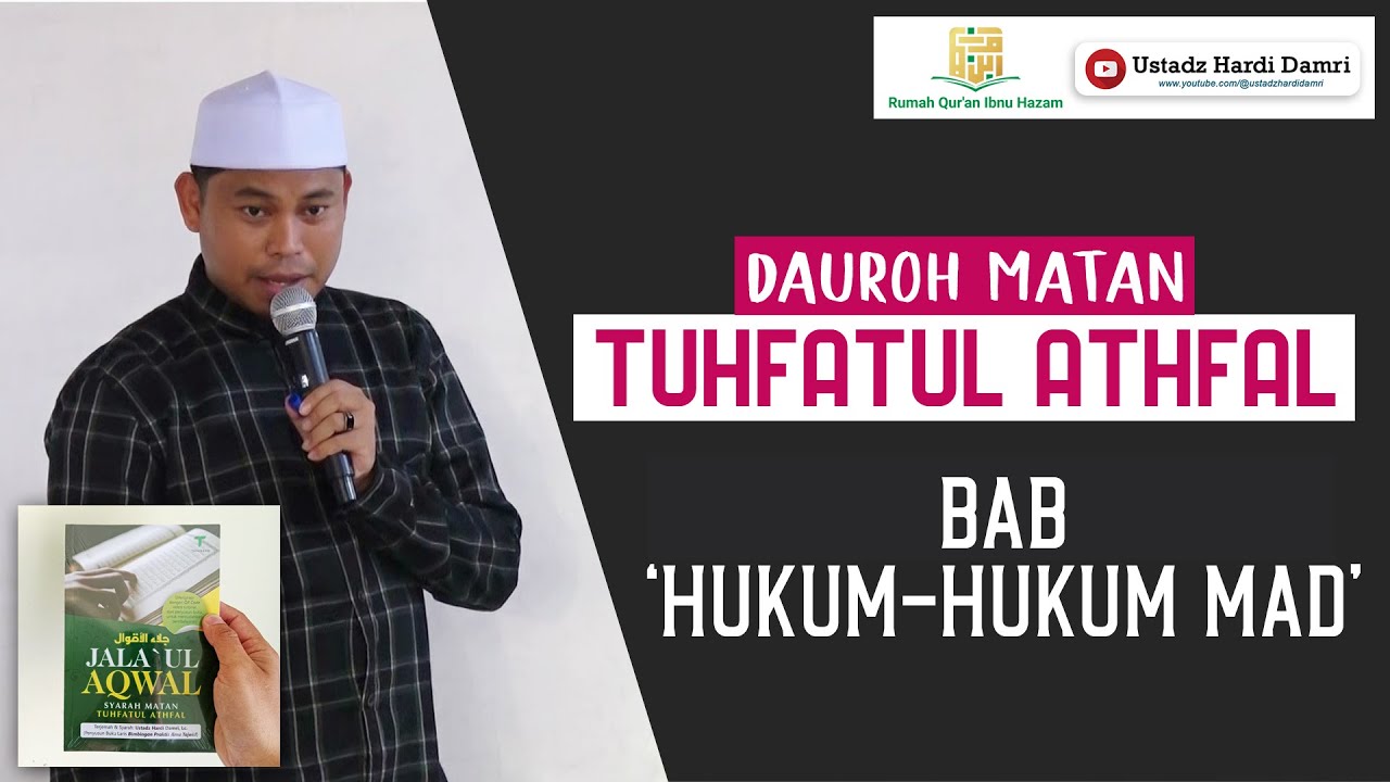 BAB #8 HUKUM-HUKUM MAD (Dauroh Matan Tuhfatul Athfal) - Ustadz Hardi Damri, Lc