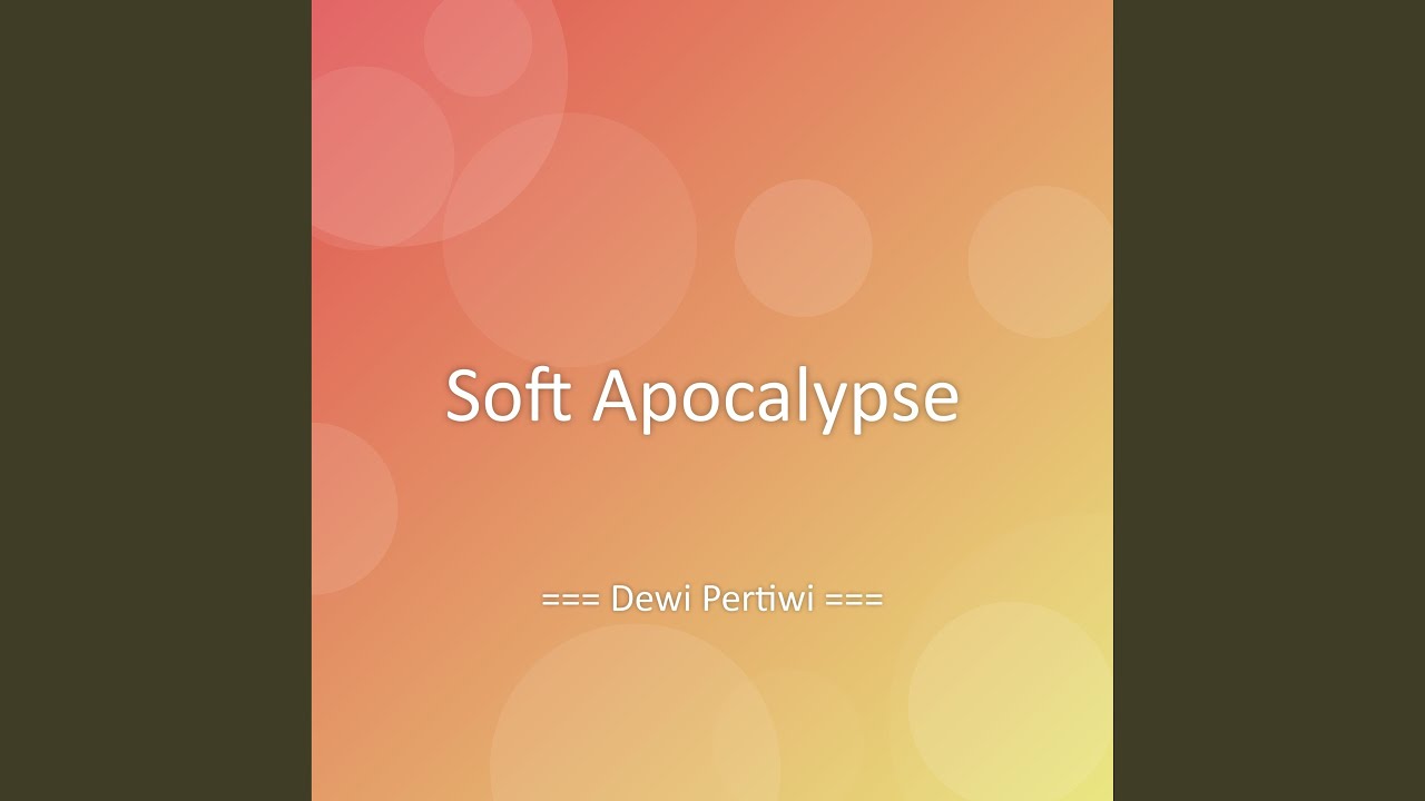 Soft Apocalypse