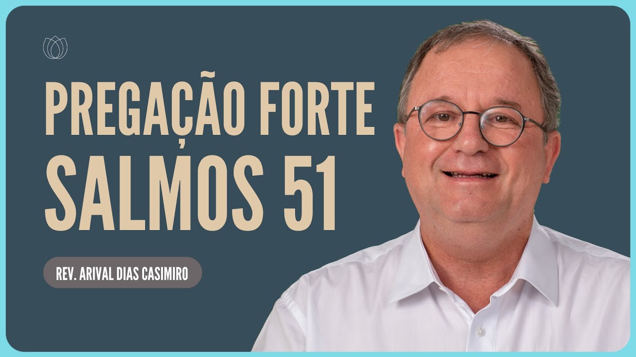 CRIA EM MIM, Ó DEUS, UM CORAÇÃO PURO | Rev. Arival Dias Casimiro | Igreja Presbiteriana de Pinheiros