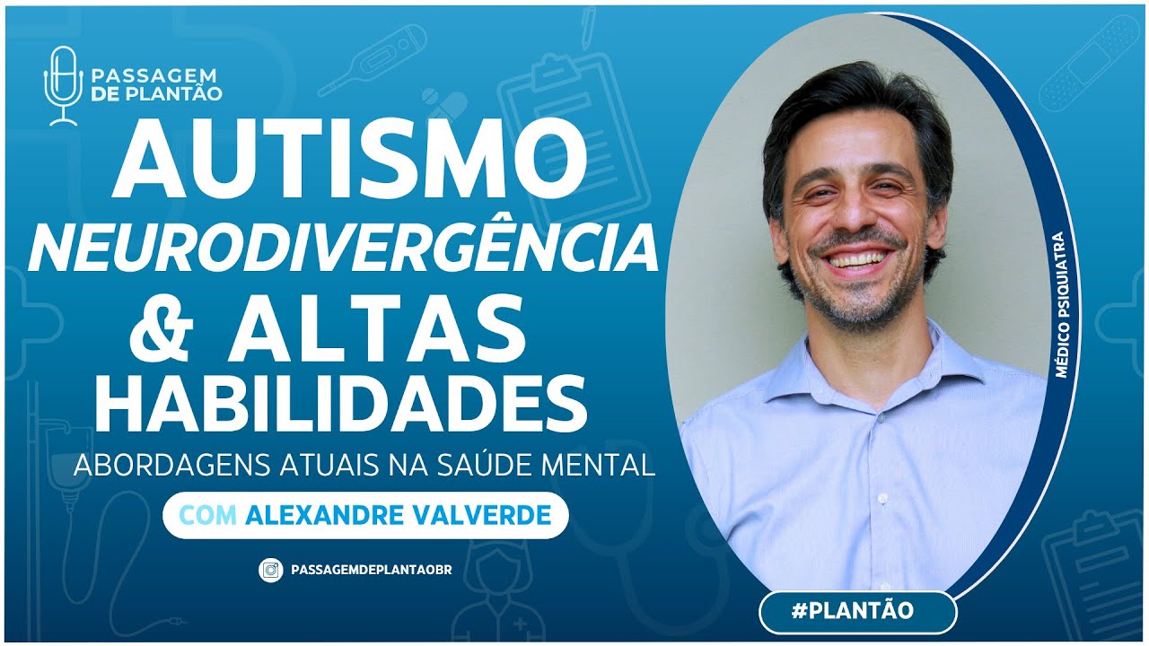 Altas Habilidades, Autismo e Saúde Mental: Tudo que Você Precisa Saber c/ Alexandre Valverde