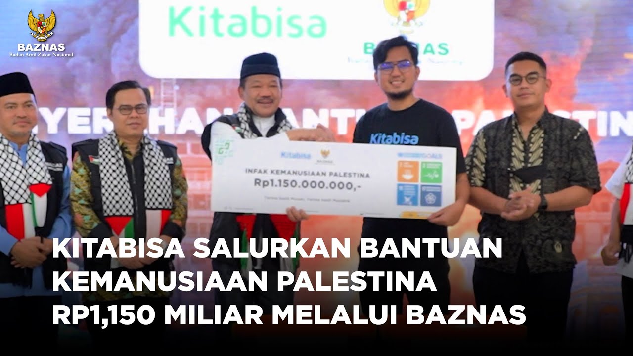 KITABISA SALURKAN BANTUAN KEMANUSIAAN PALESTINA RP1,150 MILIAR MELALUI BAZNAS