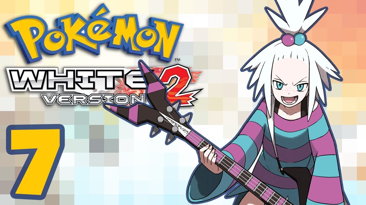 Pokemon White Version 2 -7- ROCK OUT WITH YOUR DOG OUT