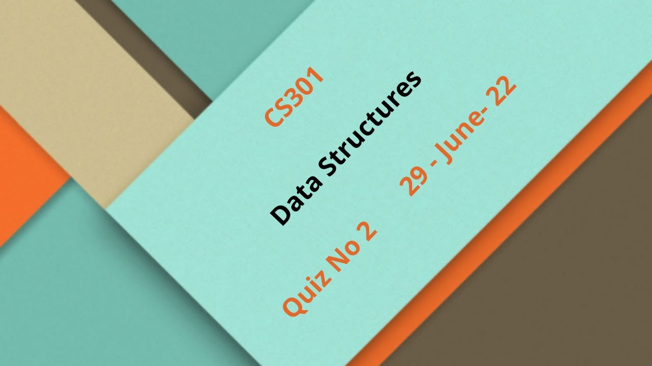 CS301 Data Structures Quiz No 2 Solution