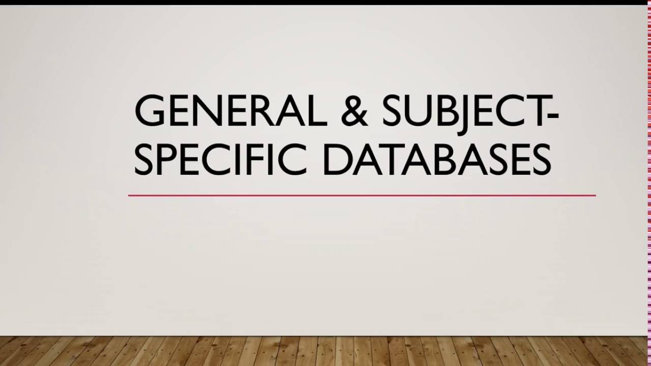 General vs subject specific databases