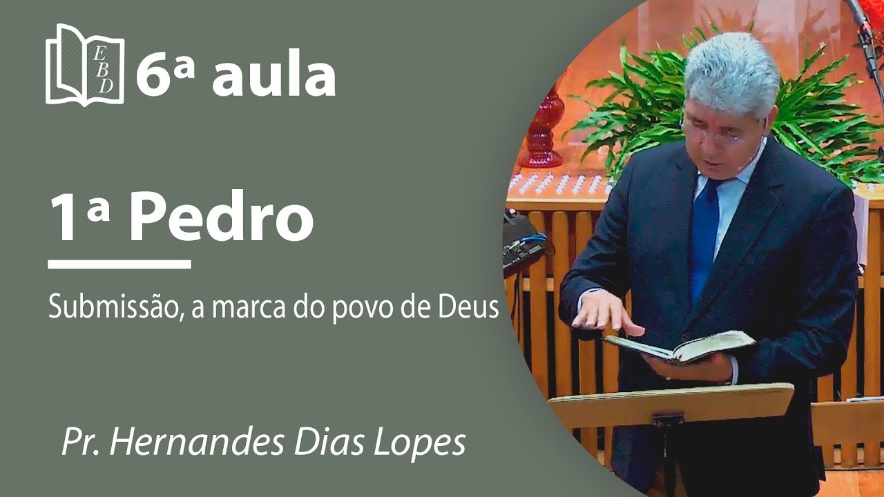 Estudo de 1ª Pedro  - 6{ aula  | Pr Hernandes Dias Lopes
