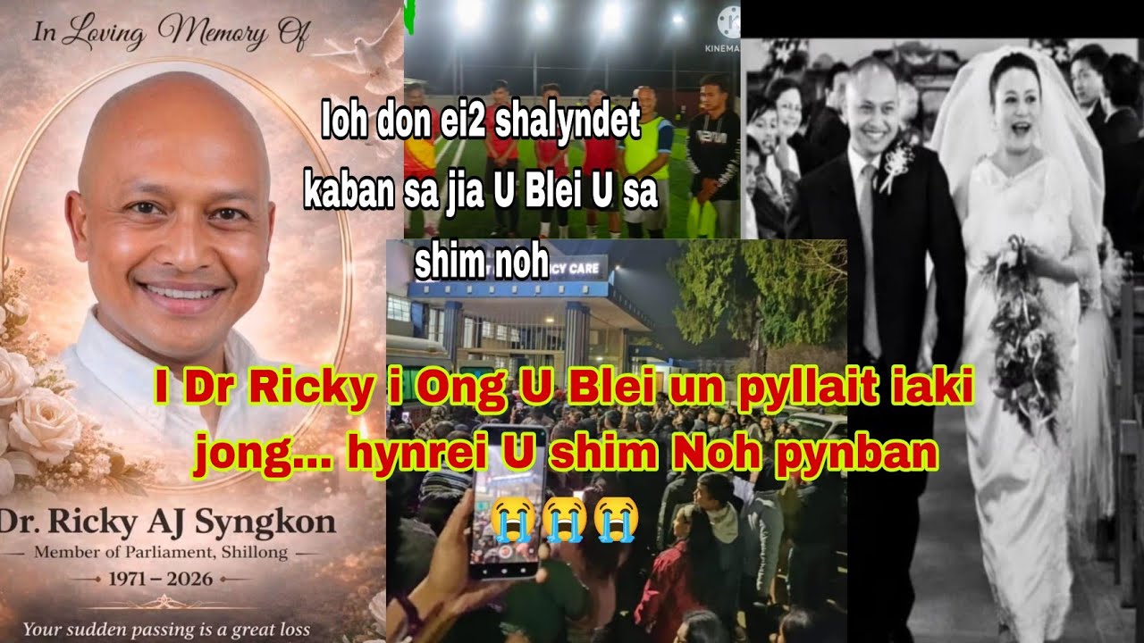 U Dr Ricky AJ Syngkon shwa ba un khlad u Ong iakine ki kyntien U Blei un pyllait naki jing.... Hynre