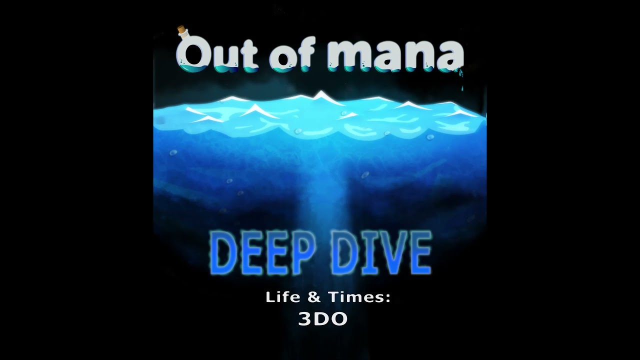 History of 3DO Company, gone but not forgotten, the console and games -- Out of Mana