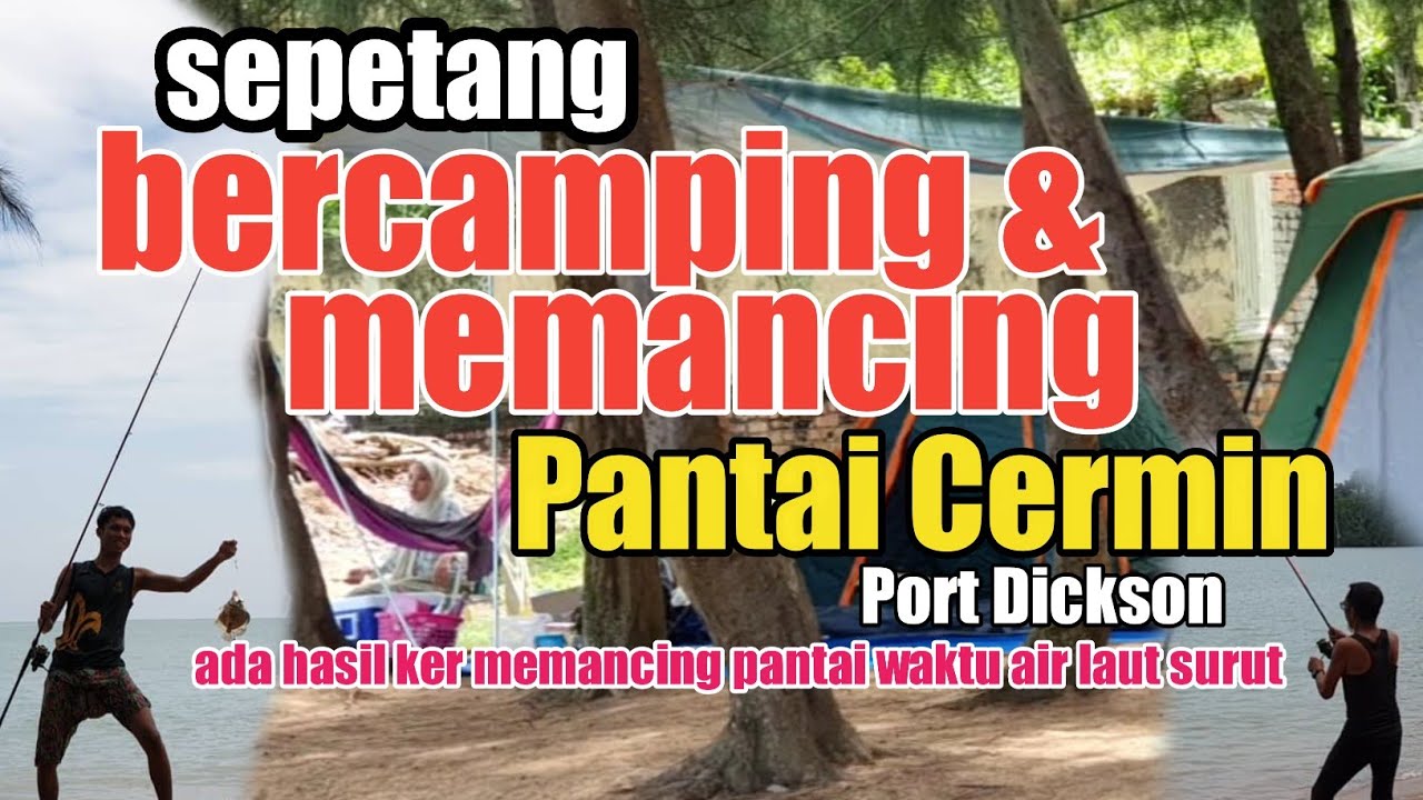 Sepetang Bercamping dan Memancing di Pantai Cermin Port Dickson