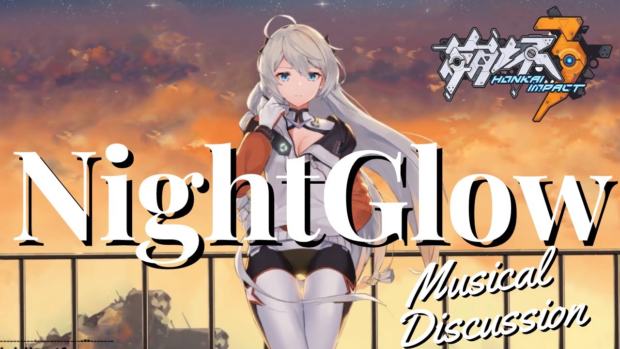 Why Did NIGHTGLOW Make Me So Sad!? (Honkai Impact 3rd)