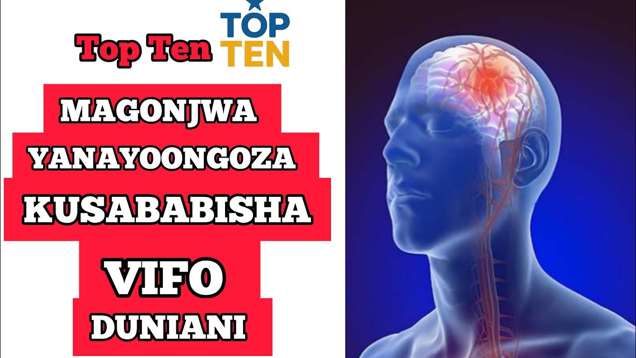TOP TEN MAGONJWA HATARI ZAIDI DUNIANI. 