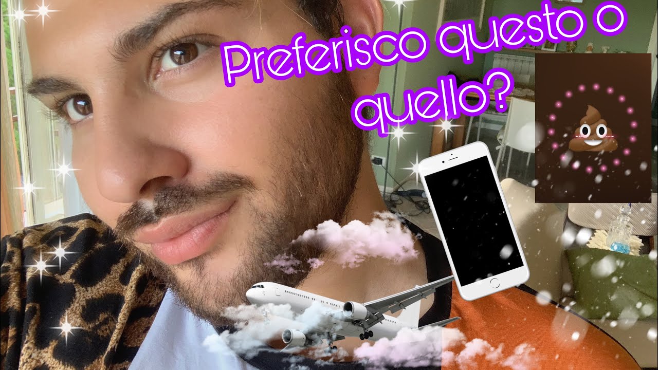 SPECIALE 1 MESE DALL’APERTURA DEL CANALE! PREFERISCO QUESTO O QUELLO? *WOULD YOU RATHER*