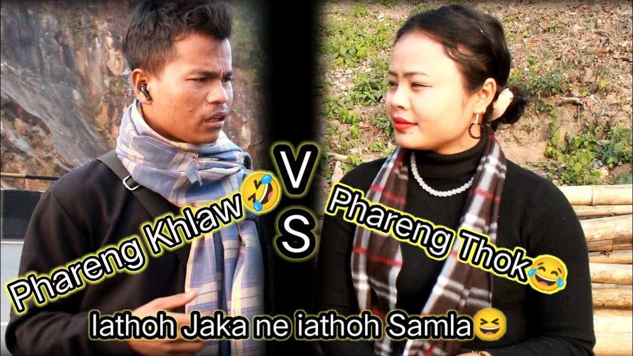 Phareng khlaw🤣 vs Phareng Thok😂|| Iathoh Jaka ne iathoh Samla 😀|| #Lamjingshai Channel Comedy