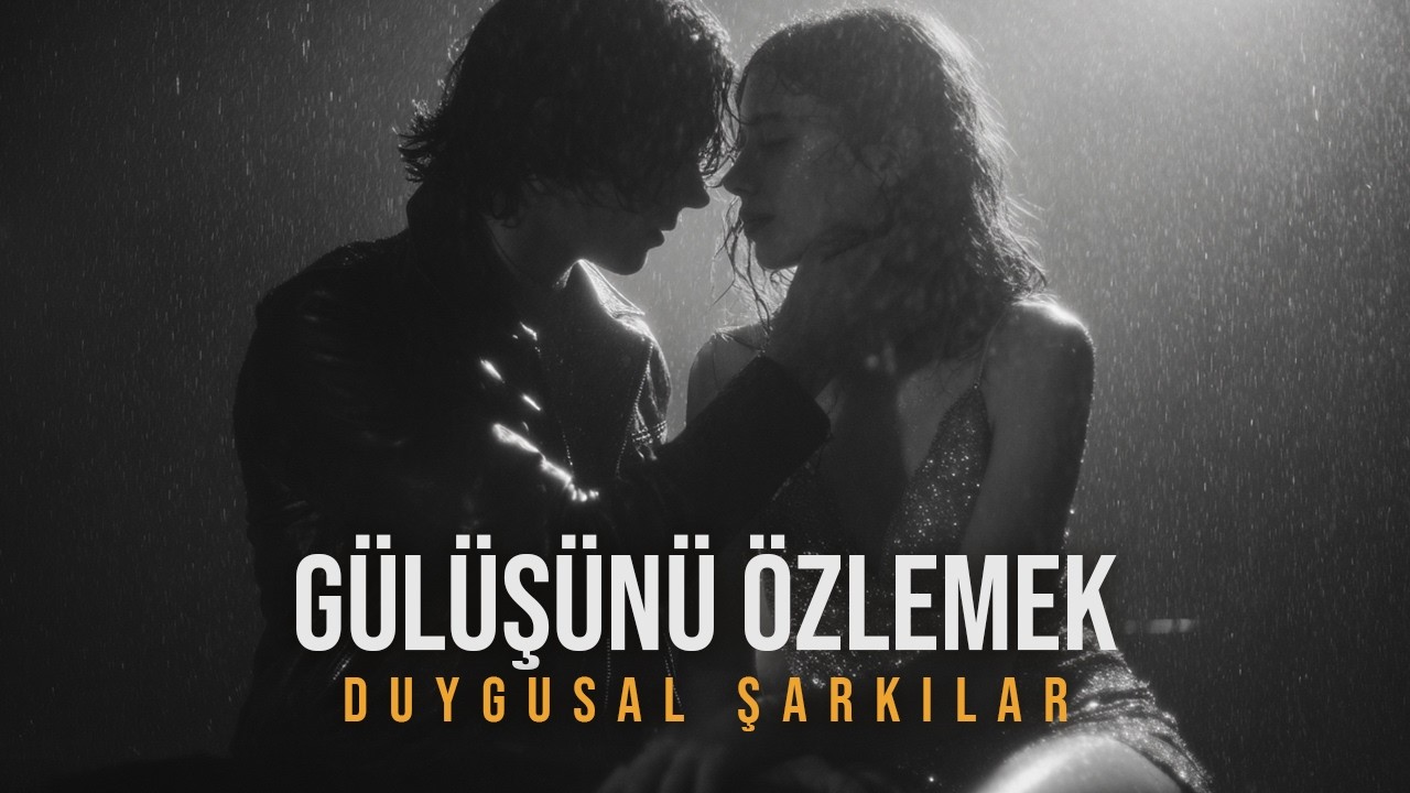 Gülüşünü Özlemek | Kalbe Dokunan Duygusal Aşk Şarkıları 2026