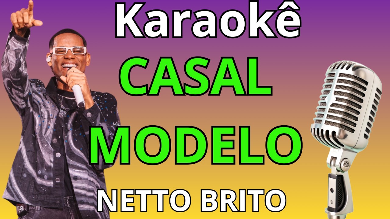 CASAL MODELO - Netto Brito - ( Karaokê / Playback Grátis )