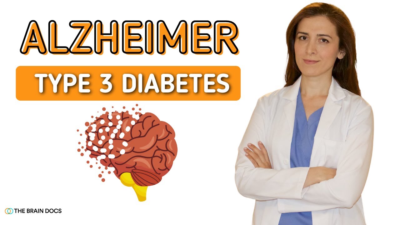 Why is Alzheimer's called Type 3 diabetes? The Brain Docs