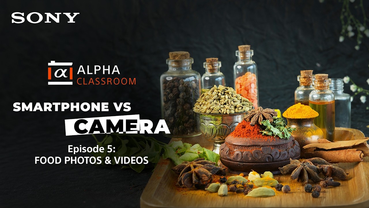 Capturing Food Photos And Videos - Smartphone vs. Camera | Episode 5 Alpha Classroom