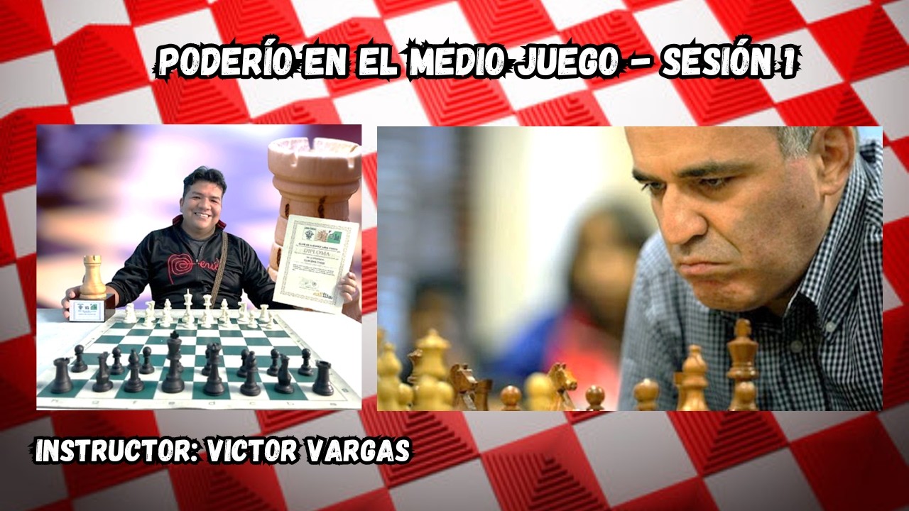 ♕ PODERÍO EN EL MEDIO JUEGO CON VICTOR VARGAS - SESIÓN 1