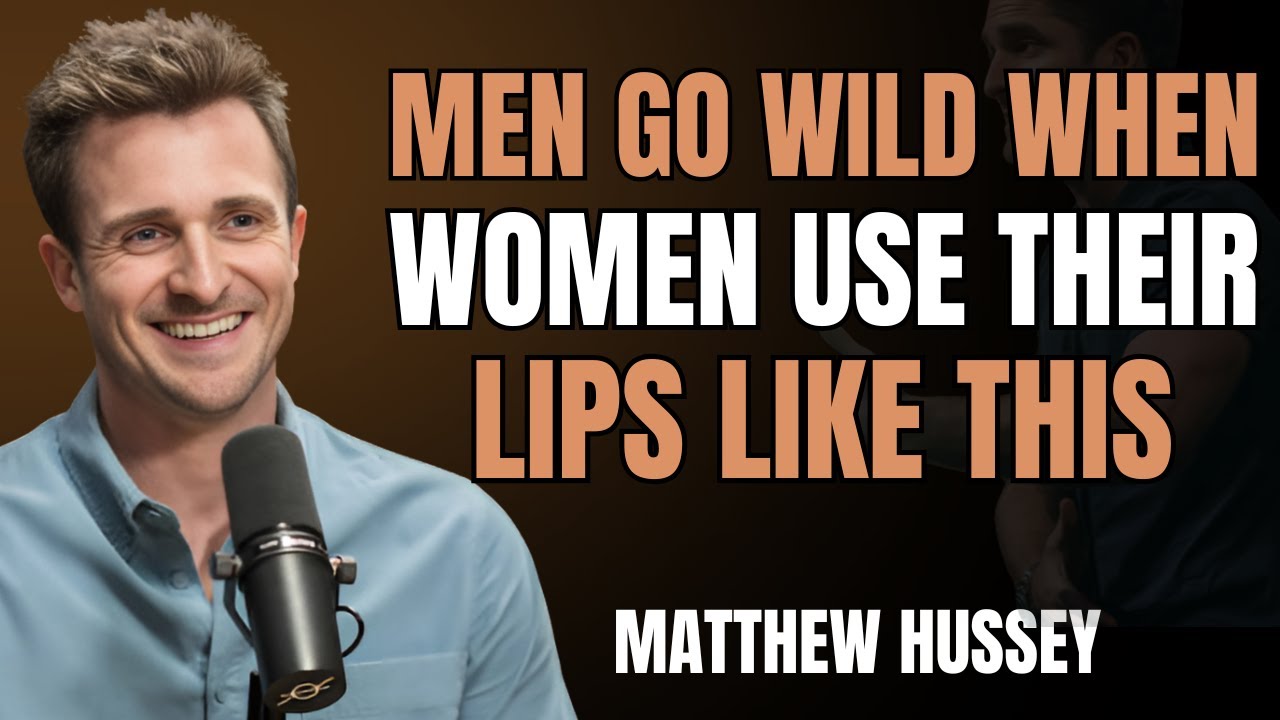Men Go Wild When You Use Your Lips Like This | Matthew Hussey
