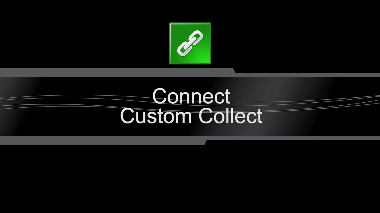 Connect | Custom Collect