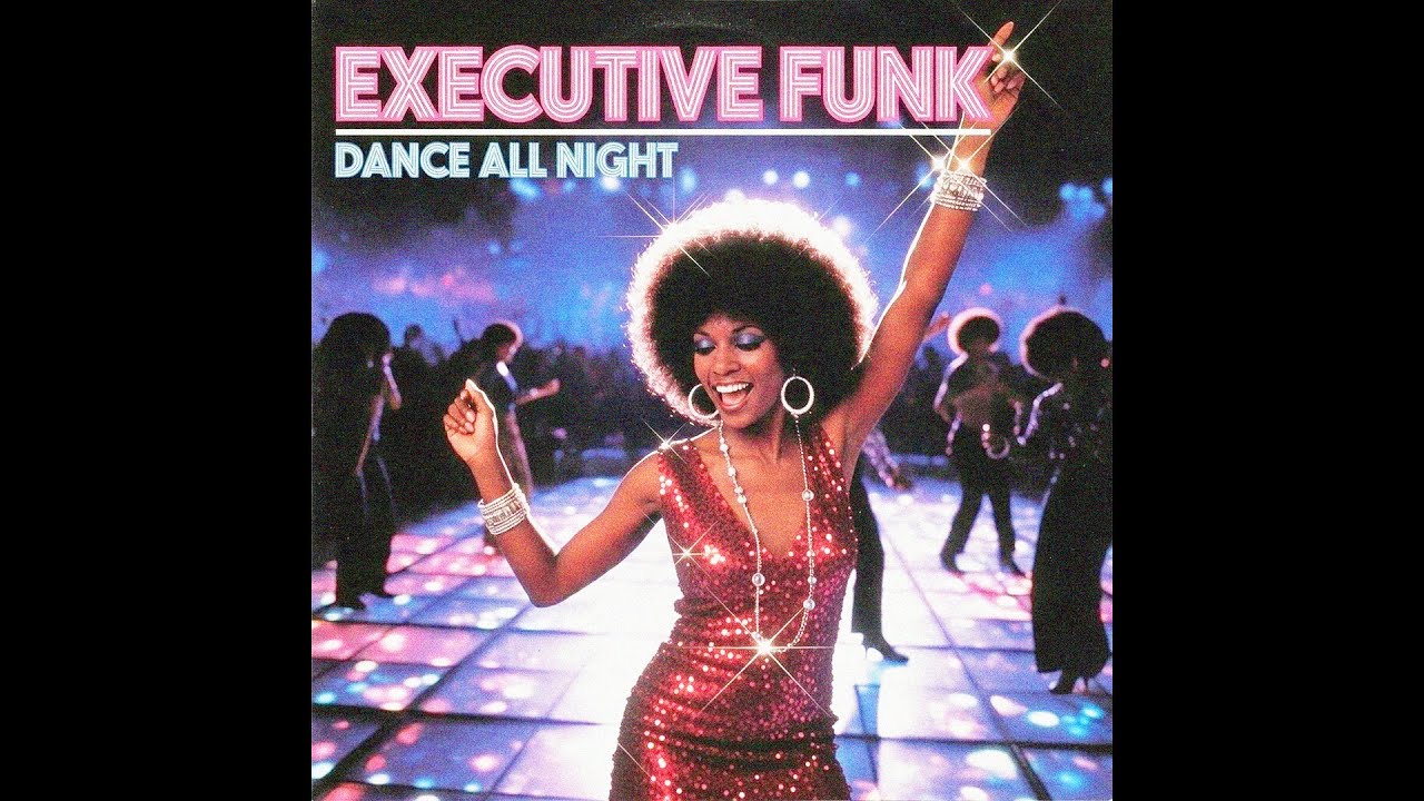 Executive Funk – Dance All Night | 1981 Disco, Boogie, R&B