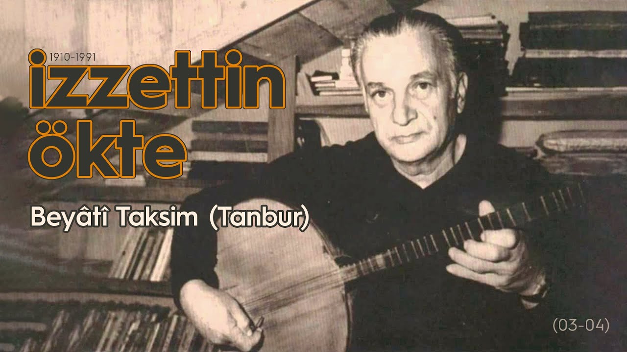 3/04 İzzettin Ökte | Beyati Taksim | Tanbur