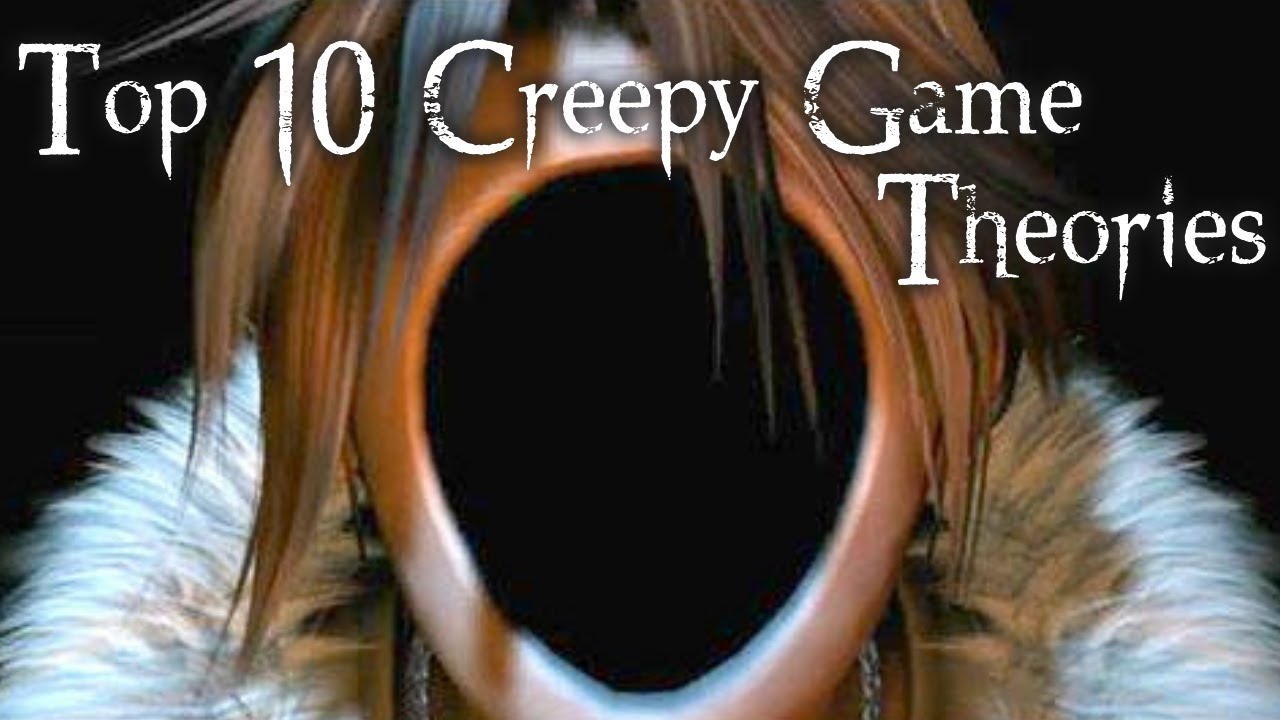 Top 10 Creepy Game Theories