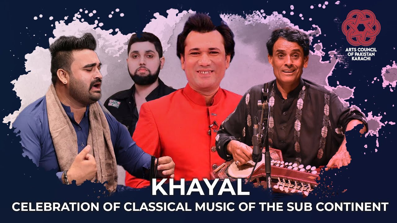 KHAYAL | Celebration of Classical Music of the Sub Continent | ACP Music | Arts Council Karachi