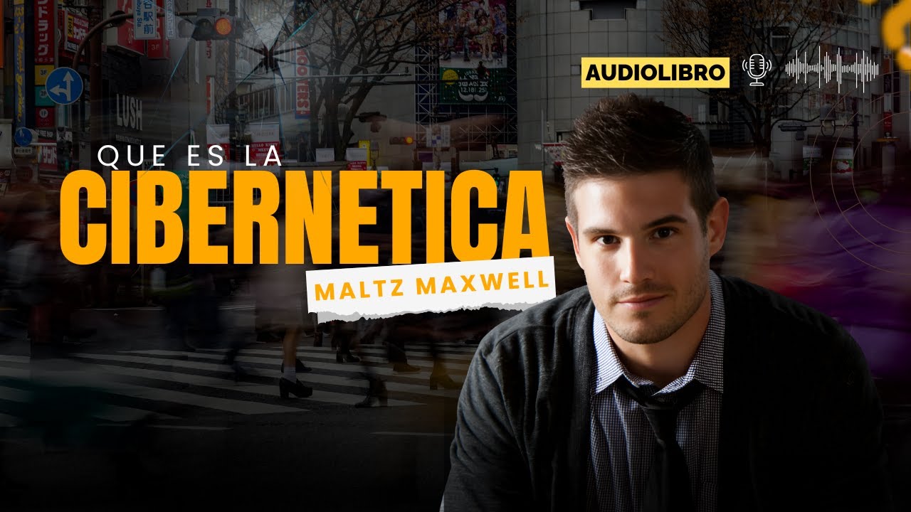 🎧AUDIOLIBRO ✅CIBERNÉTICA de  Maltz Maxwell: EL PODER de la Mente para Cambiar Tu Vida
