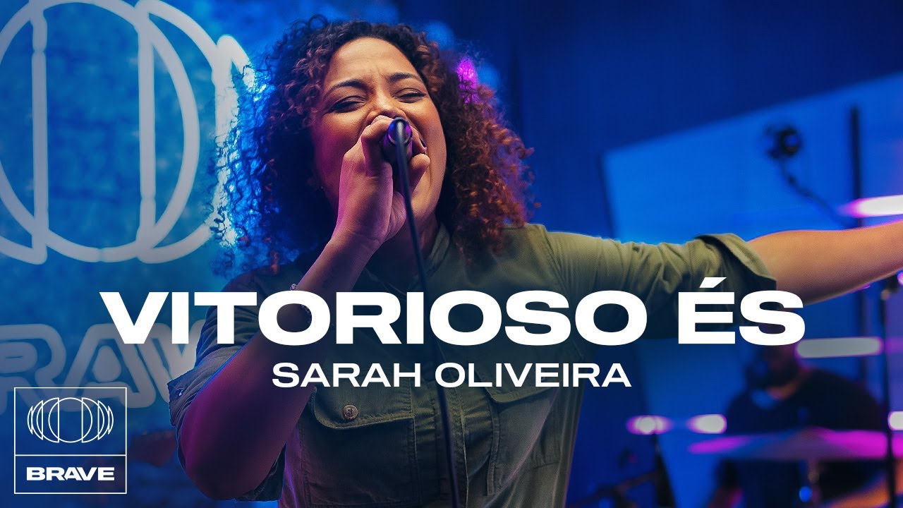 Sarah Oliveira - Vitorioso És | BRAVE