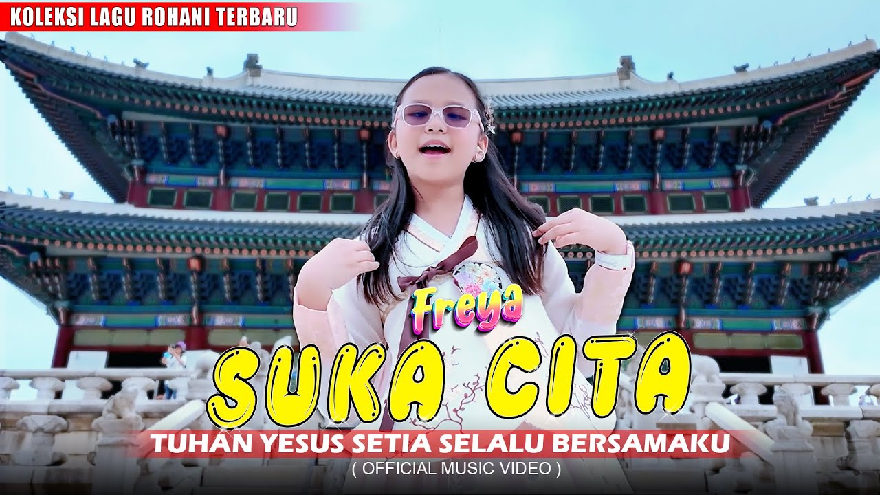 SUKA CITA - FREYA BENETTA | Kopleksi Lagu Rohani Terbaru (Official Musik Video)
