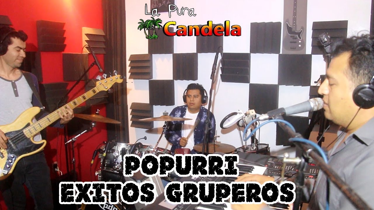 POPURRÍ ÉXITOS GRUPEROS DE LOS 90´S - LA PURA CANDELA