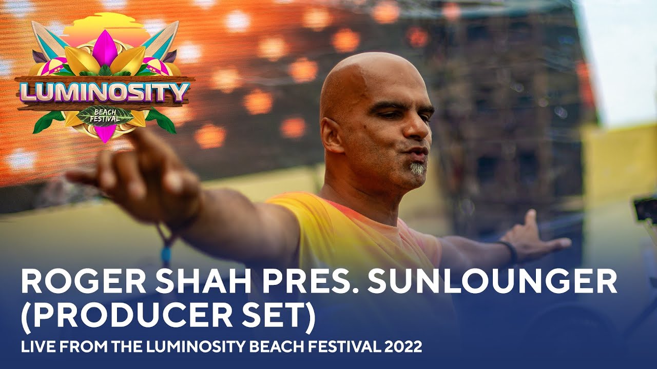 Roger Shah presents Sunlounger (Producer set) - Live from the Luminosity Beach Festival 2022 #LBF22