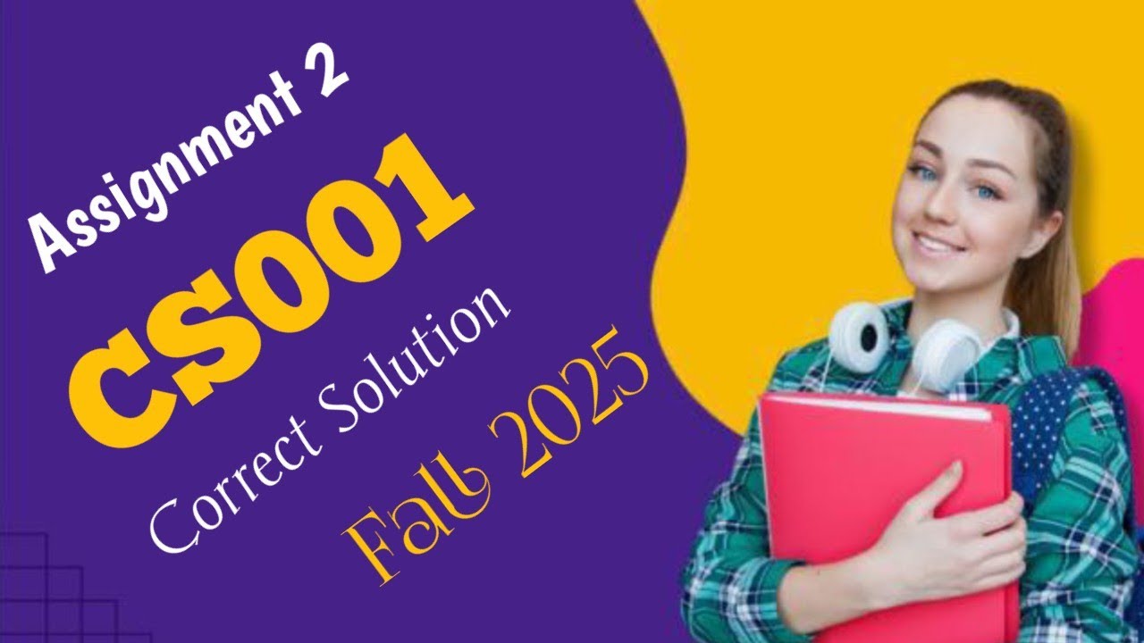 CS001 Assignment 2 Solution 2025 | must watch | fall 2025