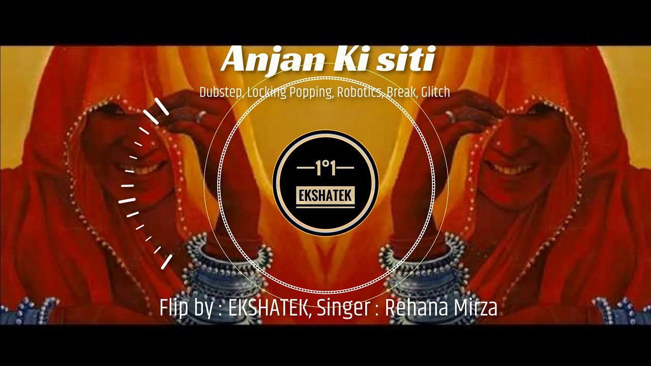 ANJAN KI SITI (Robotic Remix) EKSHATEK • Indian Dubstep • Rajasthani Folk • Instagram Reel Trending