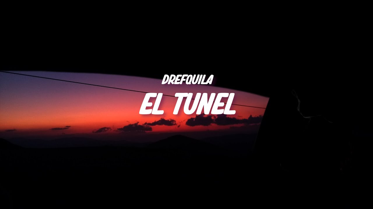 DrefQuila - Túnel (LETRA)