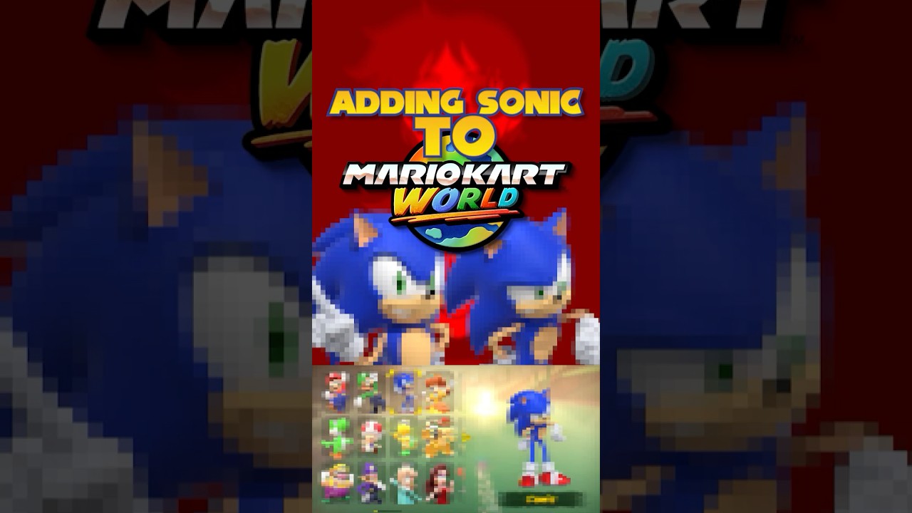 I Added SONIC To MARIO KART WORLD?!