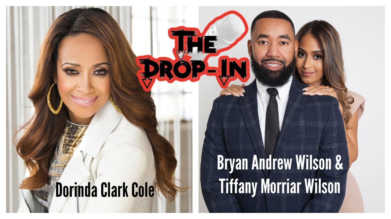 The Drop In with Tiffany & Bryan Andrew Wilson - Special Guest: Dorinda Clark Cole