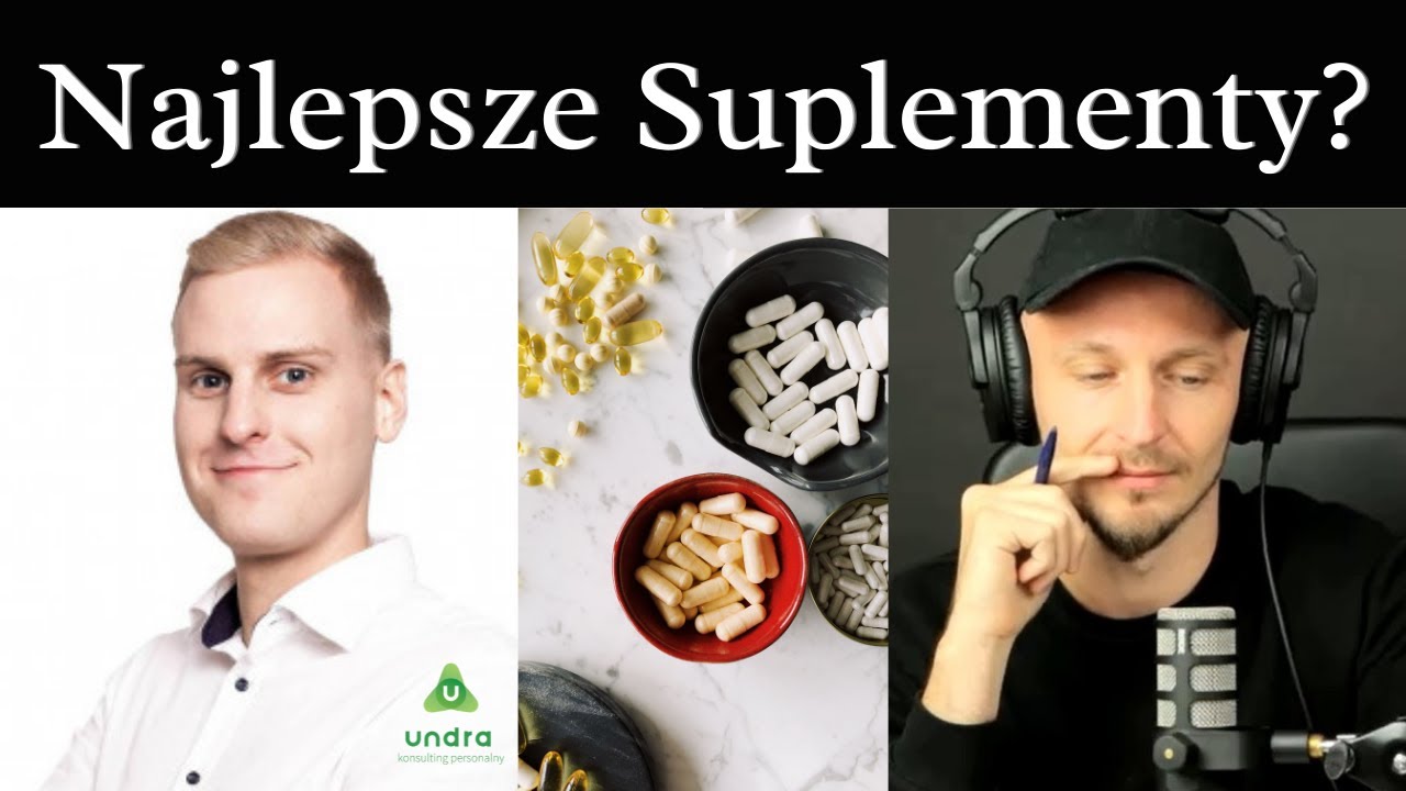 Jakie Suplementy Diety Są Najlepsze? - Michał Undra