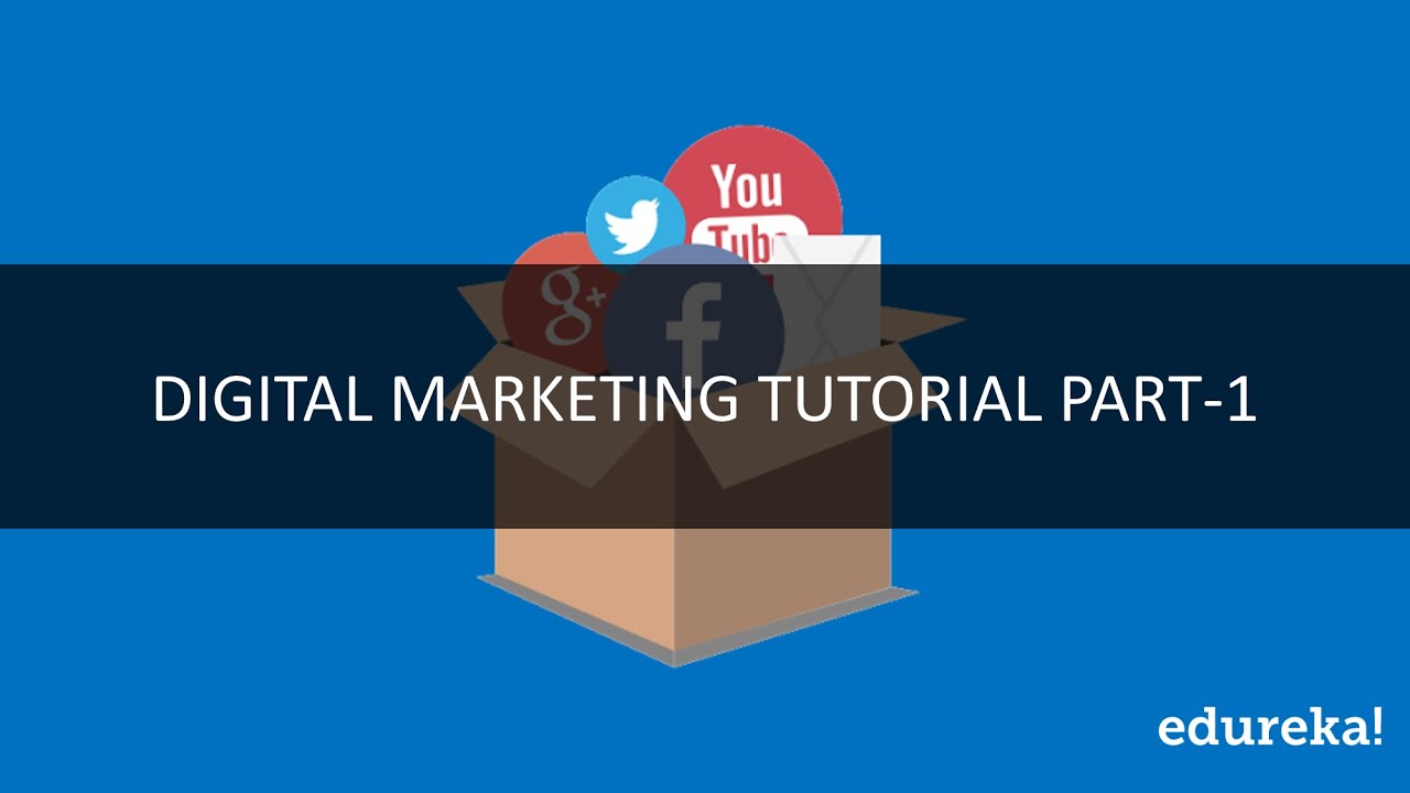 Digital Marketing Tutorial Part-1 | Complete Digital Marketing Online Class Tutorial | Edureka