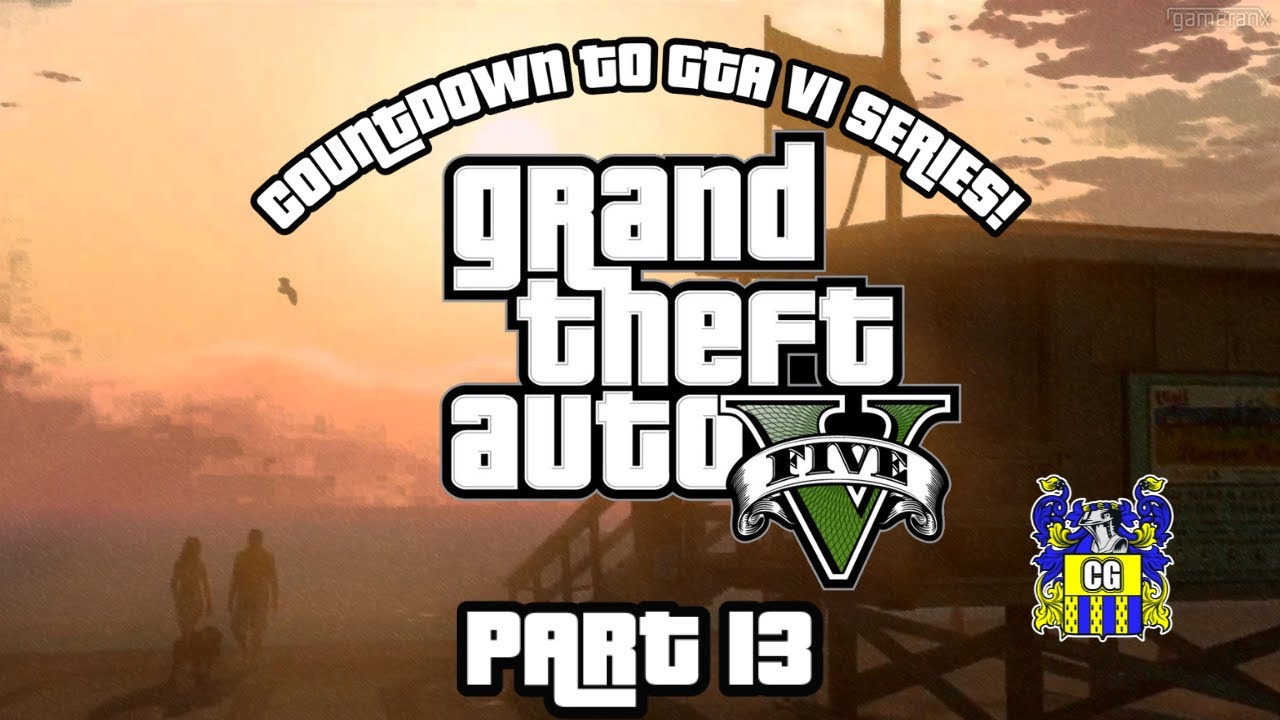 Grand Theft Auto V Full Game Part 13 (Countdown to GTA VI Series)