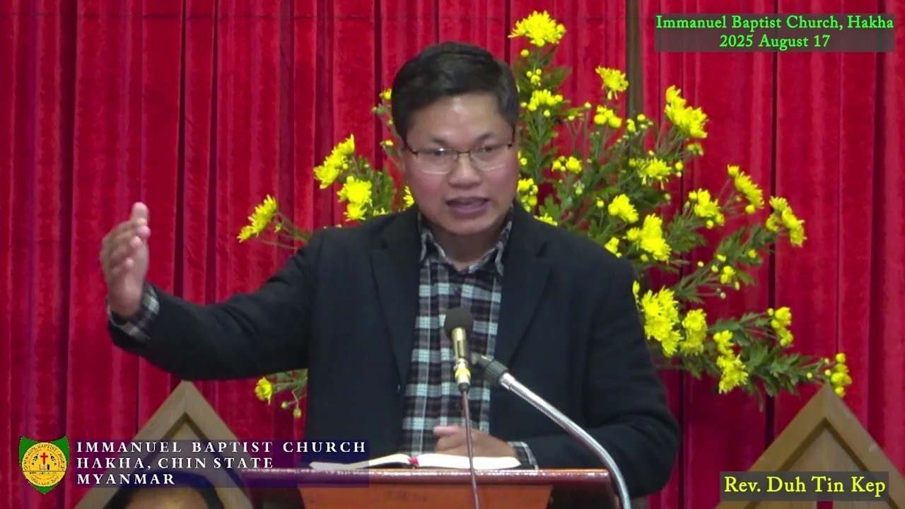 Rev Duh TIn Kep (IBC, Hakha) 2025 August 17 Zarhpi Ni Phungchim