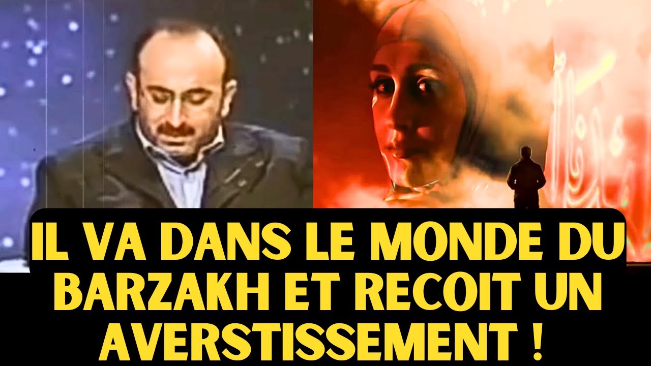 IL RECOIT UN AVERTISSEMENT DANS LE MONDE DU BARZAKH A CAUSE DE SON EPOUSE ! EFFRAYANT