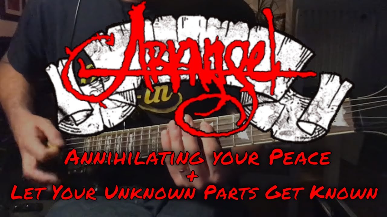 Arkangel - Annihilating your peace + Let Your Unknown Parts Get Known (Guitar cover)