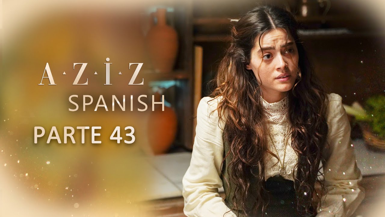 Aziz Spanish | Parte 43
