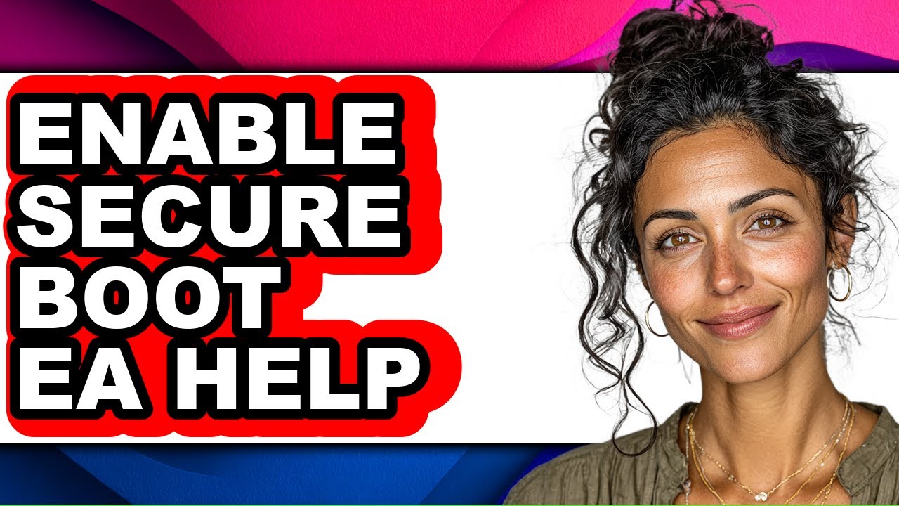 How to Enable Secure Boot Ea Help (full Guide)