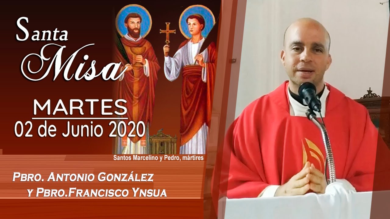 Misa de hoy, Martes 02 de Junio 2020 – Pbro. Antonio González  y Pbro. Francisco Ynsua