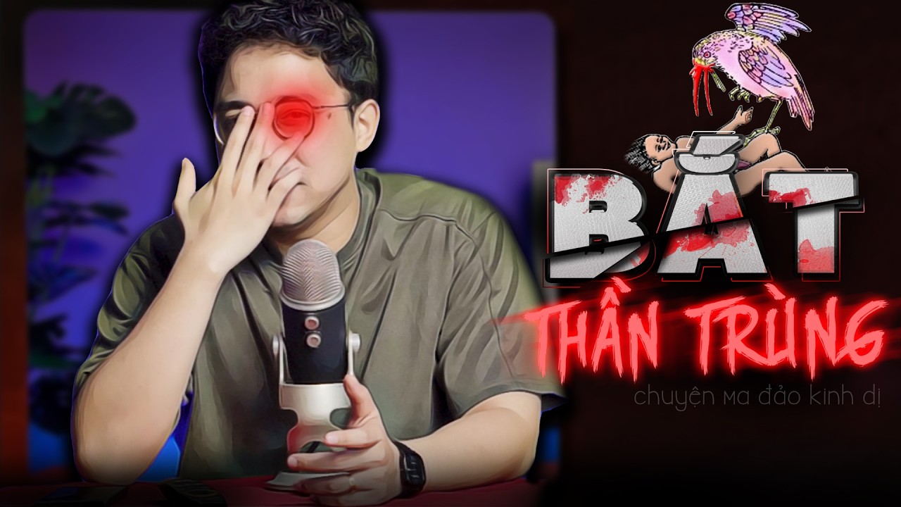 BẮT THẦN TRÙNG, CẢ HỌ NHÀ TÔI TRẢ GIÁ | CHUYỆN MA ĐẢO KINH DỊ - TẬP 5