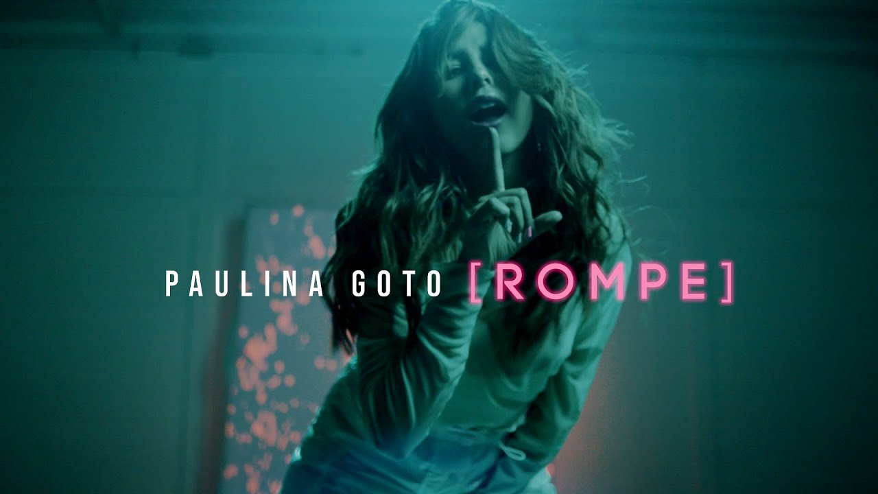 Paulina Goto - Rompe (Vencer el miedo)  Videoclip Oficial