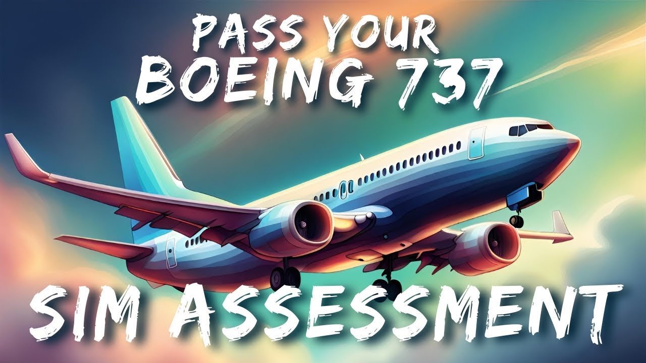 How to pass your Boeing 737 Sim Assessment